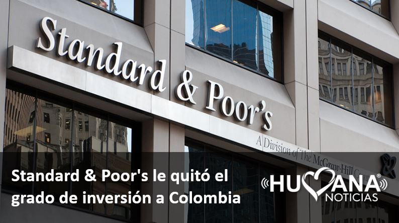 Standard and poor's le quita el grado de inversión a Colombia